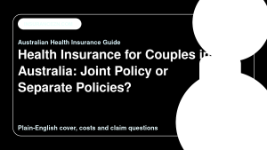 Health Insurance for Couples in Australia: Joint Policy or Separate Policies? - Australian health insurance guide