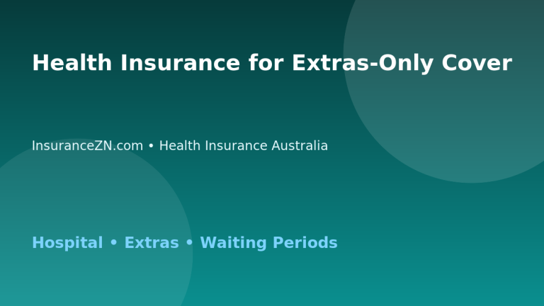Health Insurance for Extras-Only Cover - Australian insurance guide