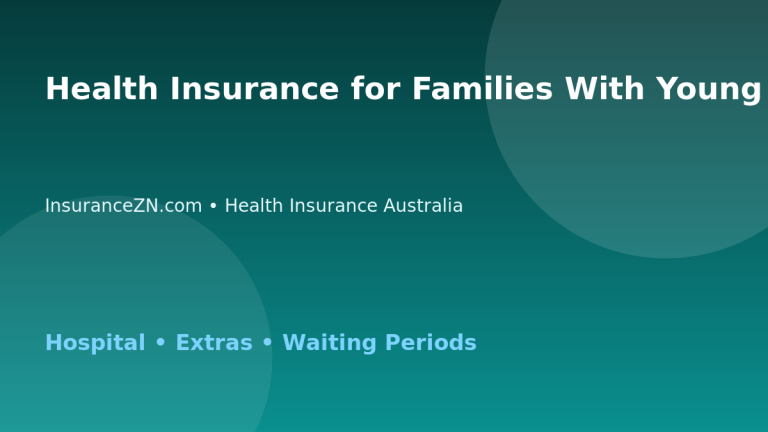 Health Insurance for Families With Young Children - Australian insurance guide