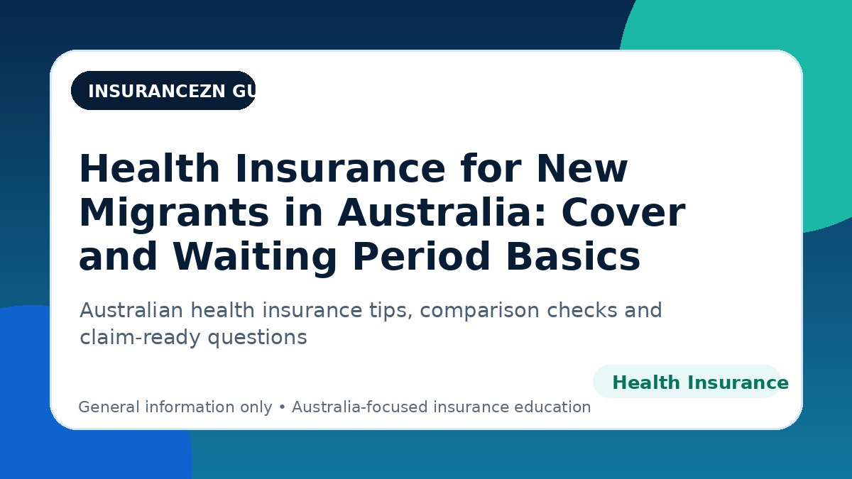 Health Insurance for New Migrants in Australia: Cover and Waiting Period Basics - Australian health insurance guide