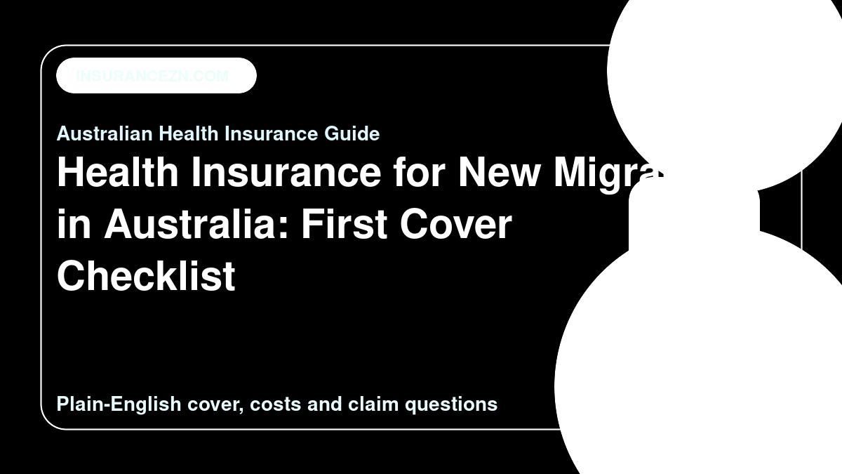 Health Insurance for New Migrants in Australia: First Cover Checklist - Australian health insurance guide