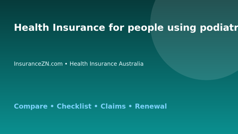 Health Insurance for people using podiatry extras in Australia - Australian insurance guide