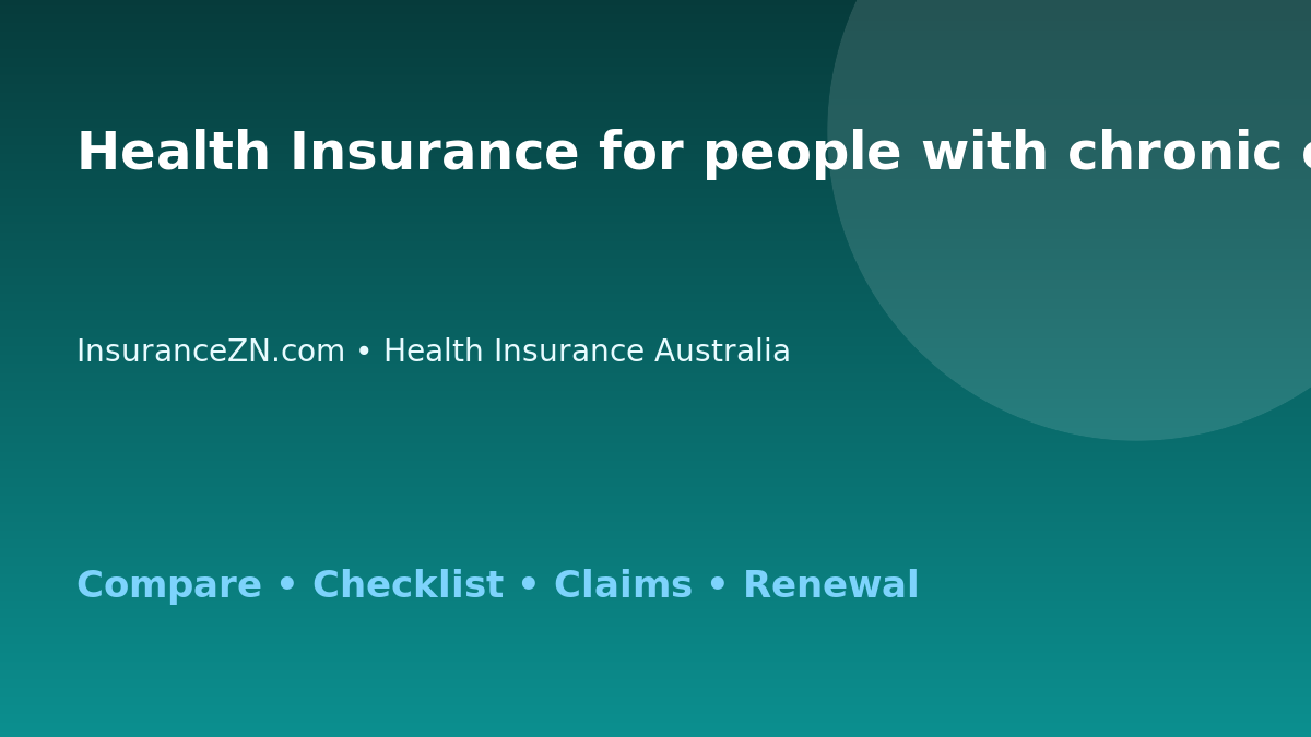 Health Insurance for people with chronic condition support needs in Australia - Australian insurance guide