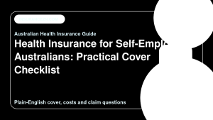 Health Insurance for Self-Employed Australians: Practical Cover Checklist - Australian health insurance guide