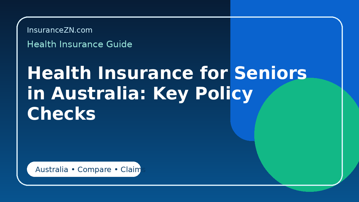 Health Insurance for Seniors in Australia: Key Policy Checks - Australian health insurance guide