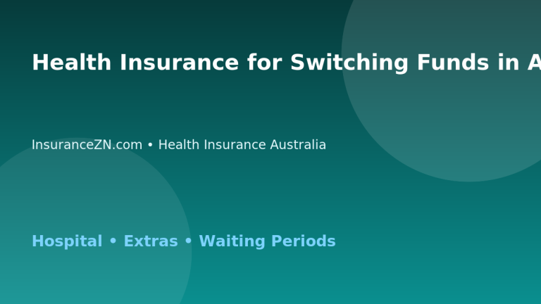 Health Insurance for Switching Funds in Australia - Australian insurance guide