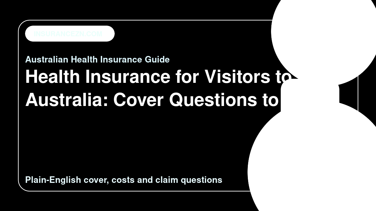 Health Insurance for Visitors to Australia: Cover Questions to Ask - Australian health insurance guide