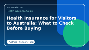 Health Insurance for Visitors to Australia: What to Check Before Buying - Australian health insurance guide