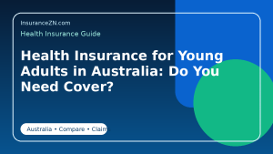 Health Insurance for Young Adults in Australia: Do You Need Cover? - Australian health insurance guide