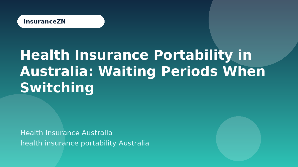 Health Insurance Portability in Australia: Waiting Periods When Switching - Health Insurance Australia guide