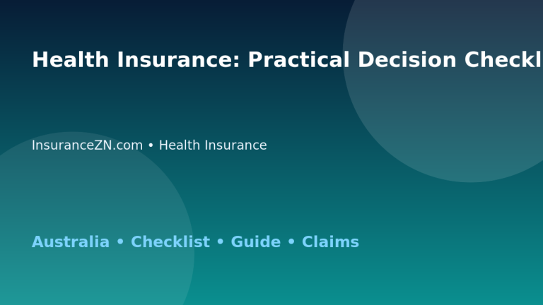 Health Insurance: Practical Decision Checklist for Australian Readers 2026 - InsuranceZN Australian insurance guide