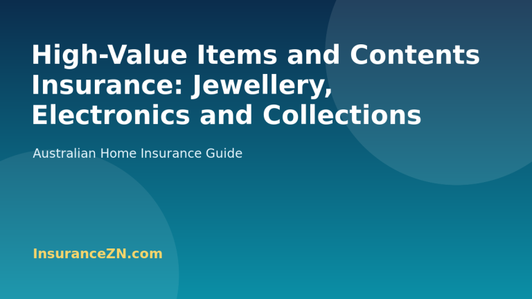 High-Value Items and Contents Insurance: Jewellery, Electronics and Collections - Australian home insurance guide from InsuranceZN