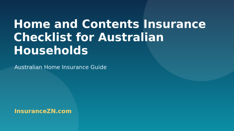Home and Contents Insurance Checklist for Australian Households - Australian home insurance guide from InsuranceZN