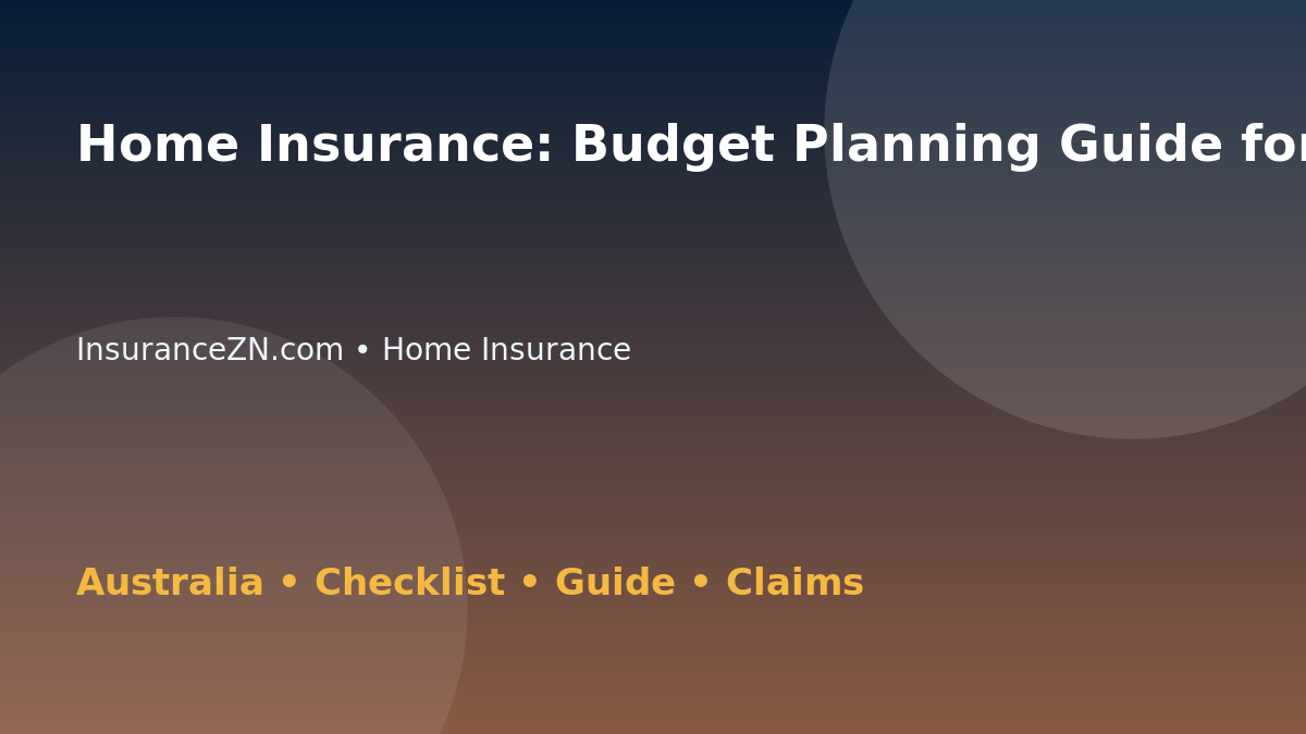 Home Insurance: Budget Planning Guide for Australian Readers 2026 - InsuranceZN Australian insurance guide