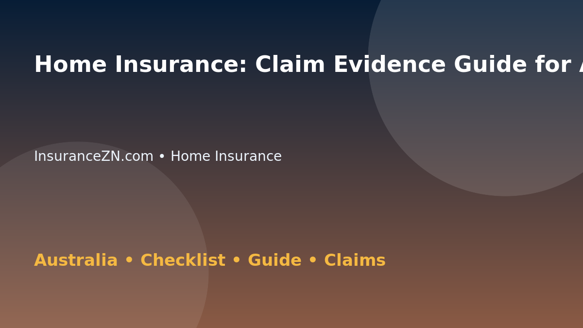 Home Insurance: Claim Evidence Guide for Australian Readers 2026 - InsuranceZN Australian insurance guide