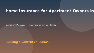 Home Insurance for Apartment Owners in Australia - Australian insurance guide