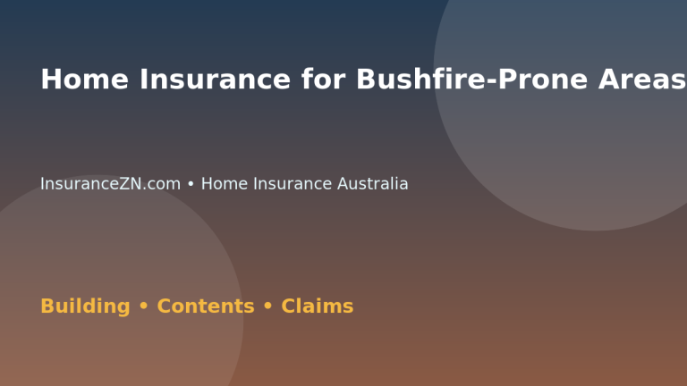 Home Insurance for Bushfire-Prone Areas - Australian insurance guide