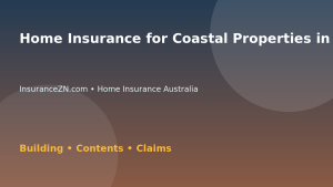 Home Insurance for Coastal Properties in Australia - Australian insurance guide