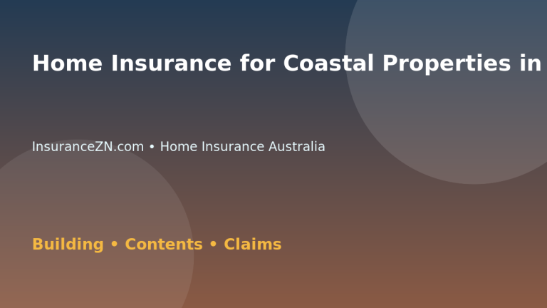Home Insurance for Coastal Properties in Australia - Australian insurance guide