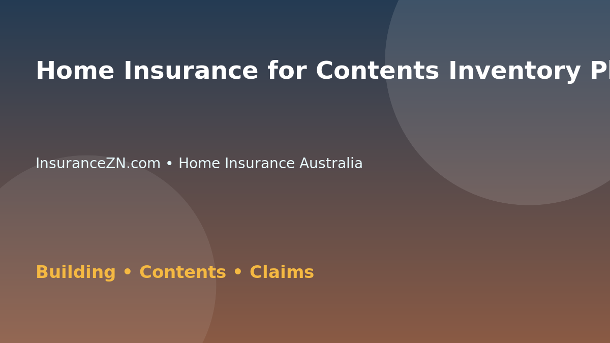 Home Insurance for Contents Inventory Planning - Australian insurance guide