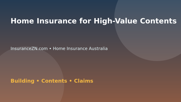 Home Insurance for High-Value Contents - Australian insurance guide