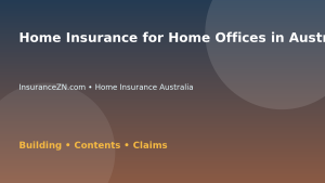 Home Insurance for Home Offices in Australia - Australian insurance guide