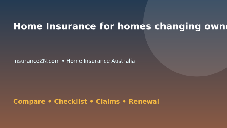 Home Insurance for homes changing ownership in Australia - Australian insurance guide