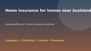 Home Insurance for homes near bushland in Australia - Australian insurance guide