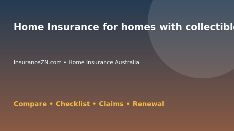 Home Insurance for homes with collectibles in Australia - Australian insurance guide