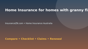 Home Insurance for homes with granny flats in Australia - Australian insurance guide