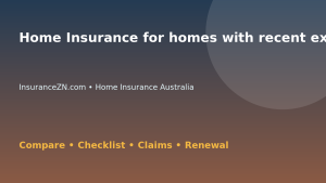 Home Insurance for homes with recent extensions in Australia - Australian insurance guide