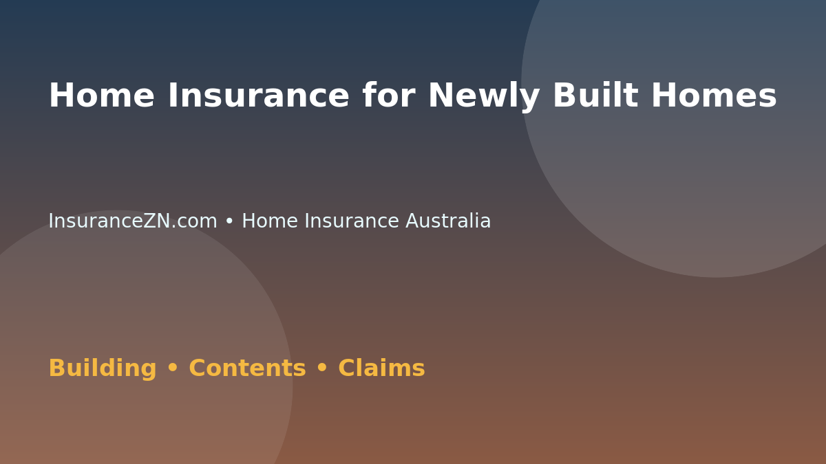 Home Insurance for Newly Built Homes - Australian insurance guide