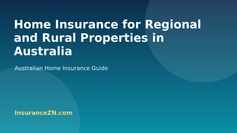 Home Insurance for Regional and Rural Properties in Australia - Australian home insurance guide from InsuranceZN