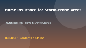 Home Insurance for Storm-Prone Areas - Australian insurance guide