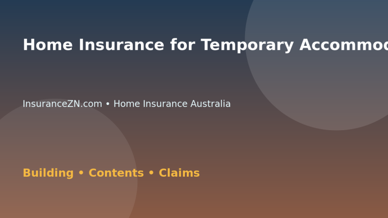 Home Insurance for Temporary Accommodation Benefits - Australian insurance guide