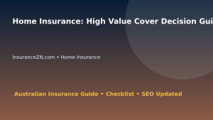 Home Insurance: High Value Cover Decision Guide for Australian Readers 2026 featured image