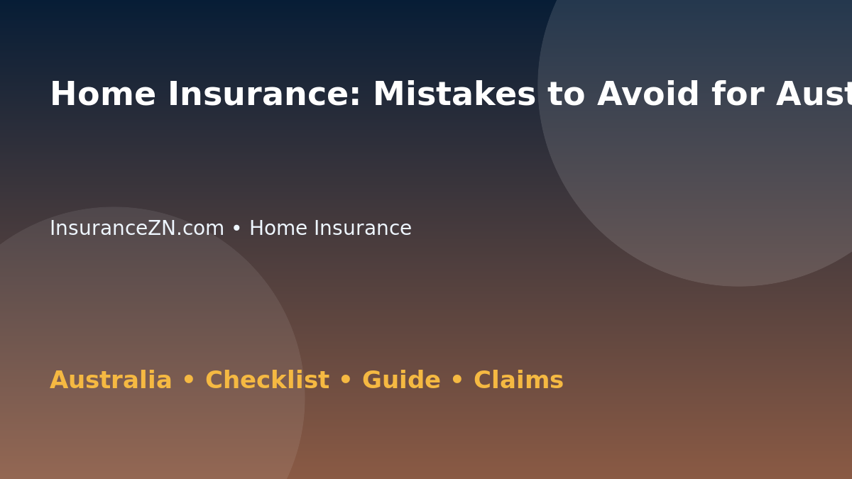Home Insurance: Mistakes to Avoid for Australian Readers 2026 - InsuranceZN Australian insurance guide