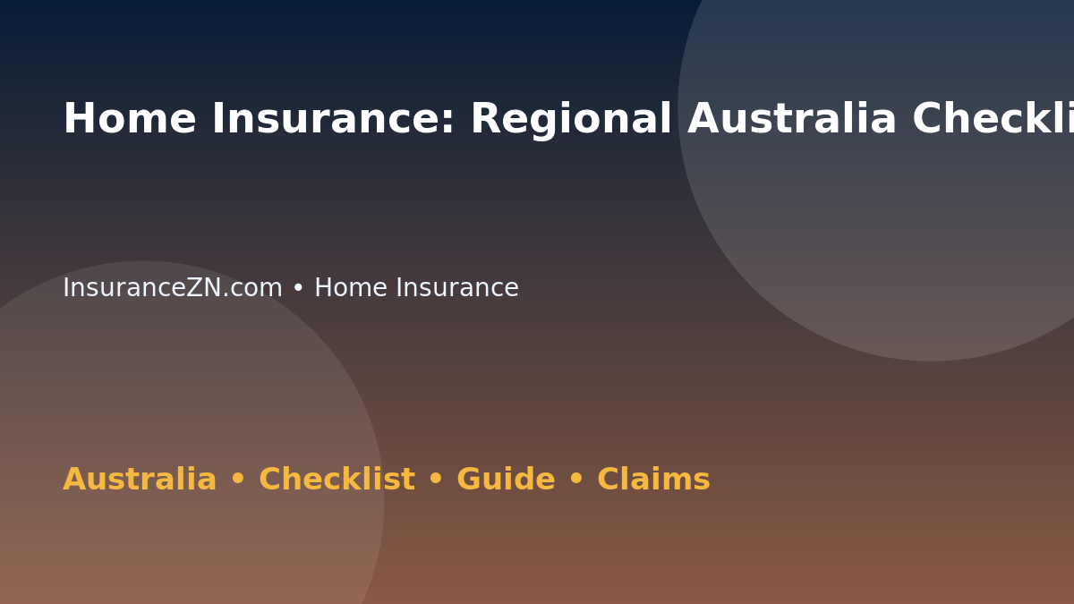 Home Insurance: Regional Australia Checklist for Australian Readers 2026 - InsuranceZN Australian insurance guide