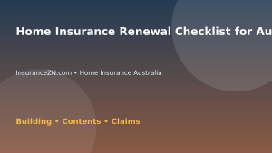 Home Insurance Renewal Checklist for Australian Homeowners - Australian insurance guide