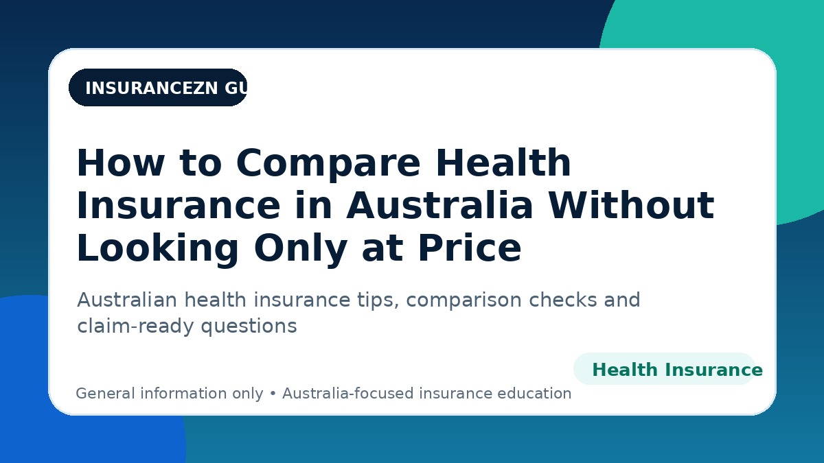 How to Compare Health Insurance in Australia Without Looking Only at Price - Australian health insurance guide