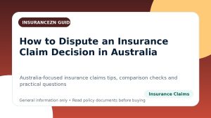 How to Dispute an Insurance Claim Decision in Australia - Australian insurance claims guide