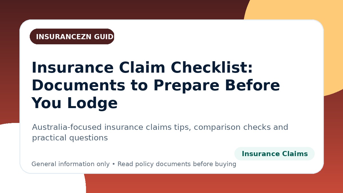 Insurance Claim Checklist: Documents to Prepare Before You Lodge - Australian insurance claims guide