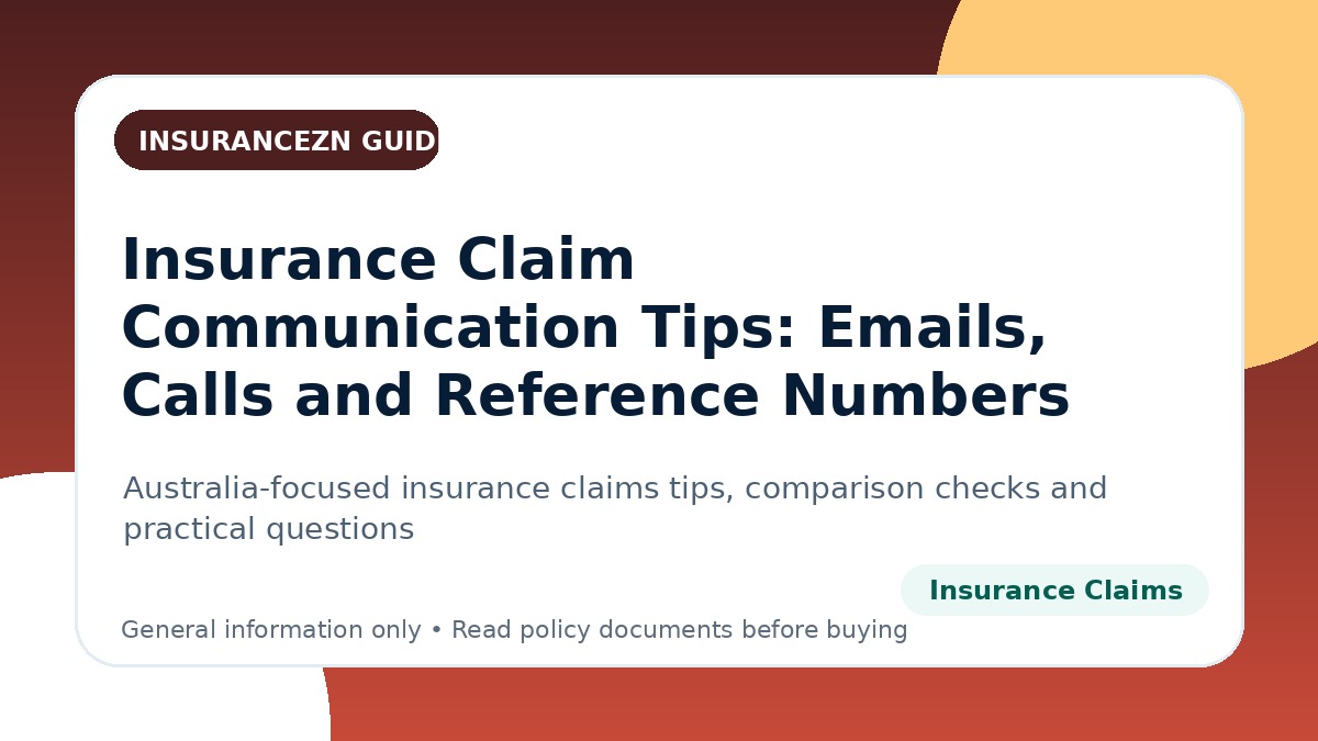 Insurance Claim Communication Tips: Emails, Calls and Reference Numbers - Australian insurance claims guide