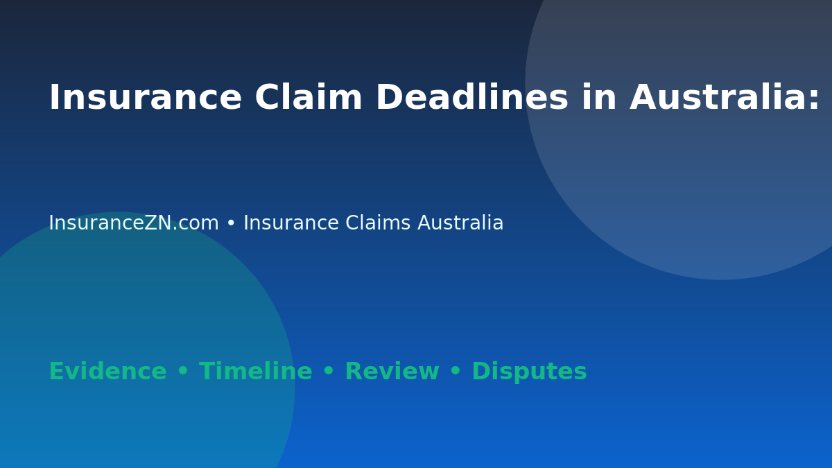 Insurance Claim Deadlines in Australia: What to Check - Australian insurance claims guide