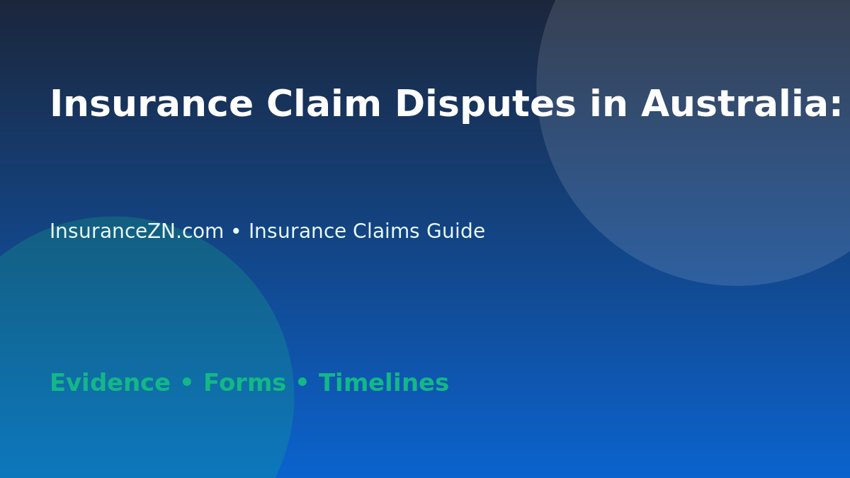 Insurance Claim Disputes in Australia: First Steps to Take - Australian insurance claims guide
