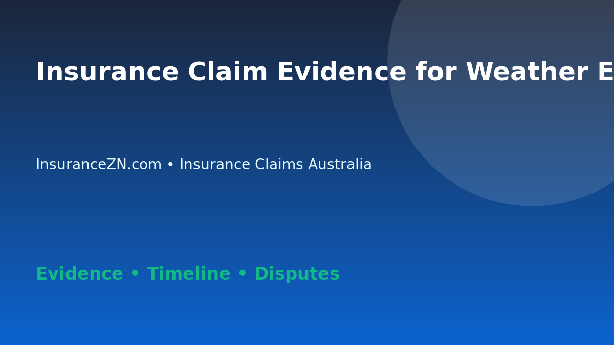 Insurance Claim Evidence for Weather Events in Australia - Australian insurance guide