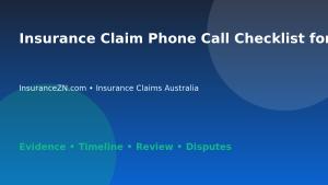 Insurance Claim Phone Call Checklist for Australian Policyholders - Australian insurance claims guide