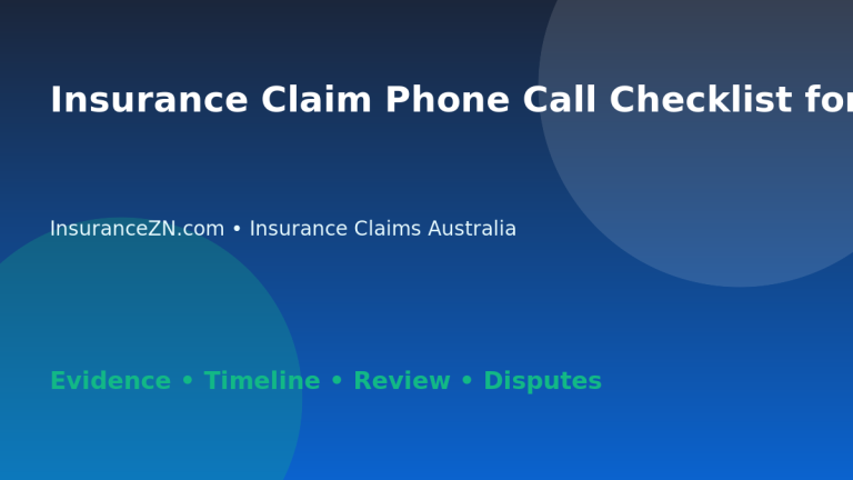 Insurance Claim Phone Call Checklist for Australian Policyholders - Australian insurance claims guide