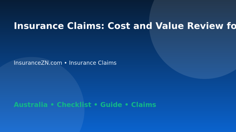 Insurance Claims: Cost and Value Review for Australian Readers 2026 - InsuranceZN Australian insurance guide