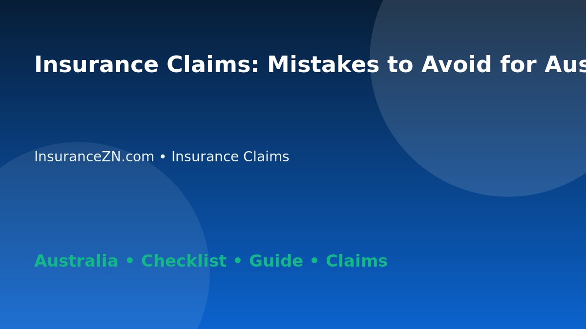 Insurance Claims: Mistakes to Avoid for Australian Readers 2026 - InsuranceZN Australian insurance guide